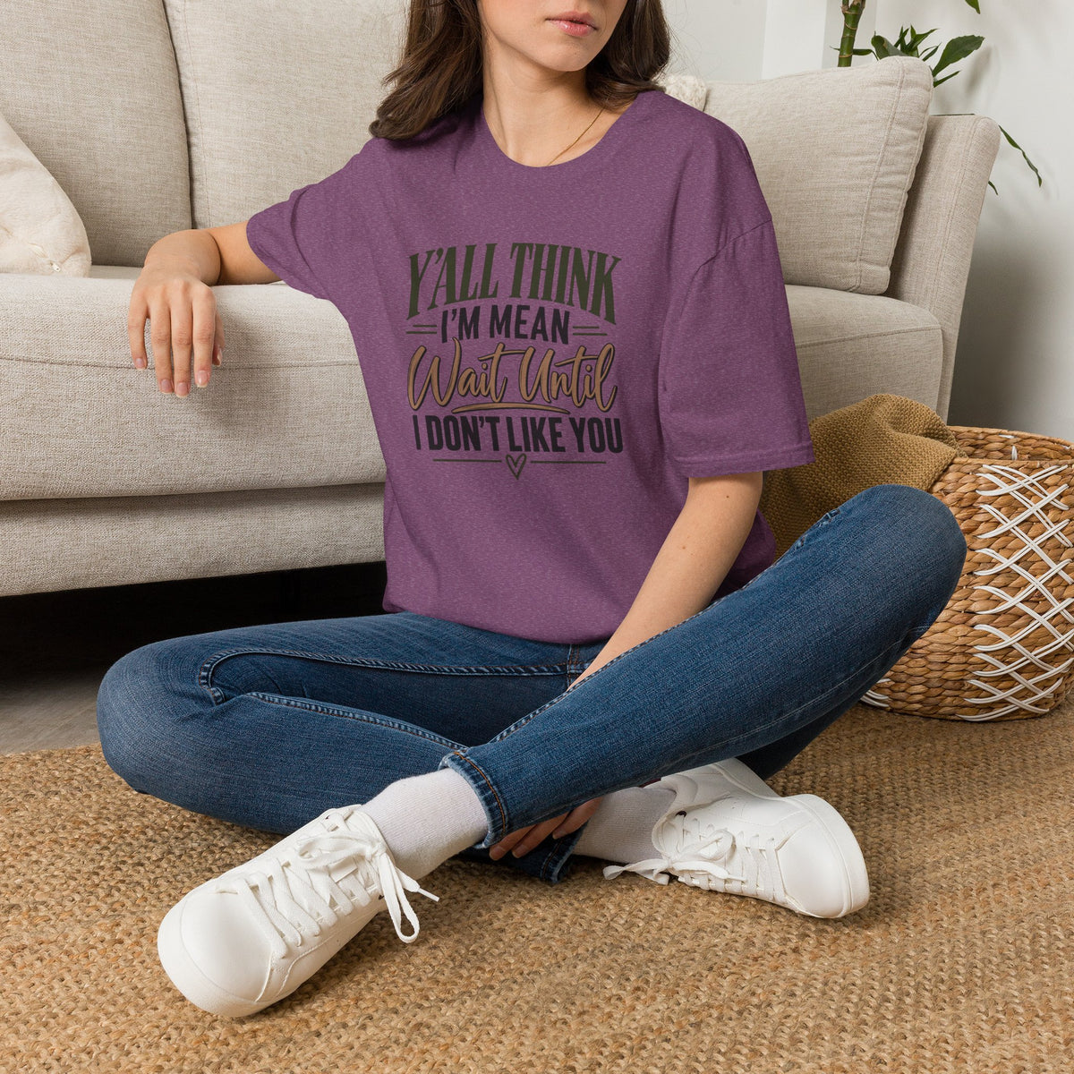 Y'all Think I'm Mean T-Shirt