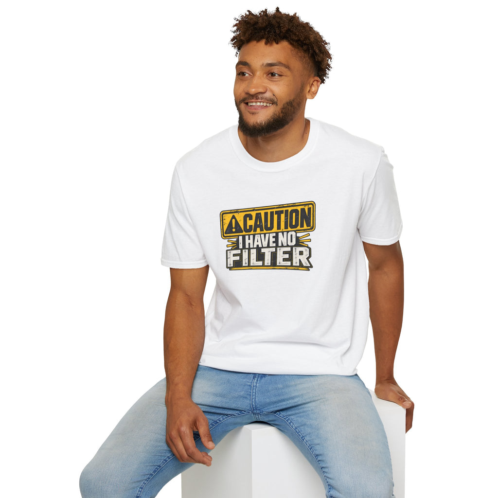 CAUTION - I Have No Filter T-Shirt