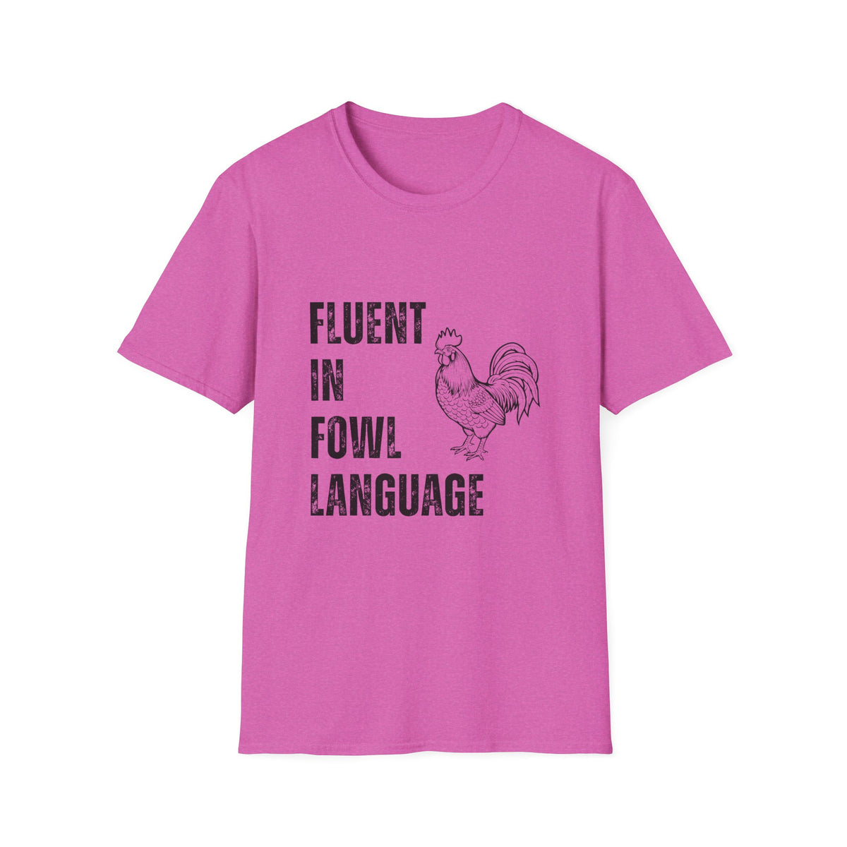 Fluent In Fowl Language T-Shirt