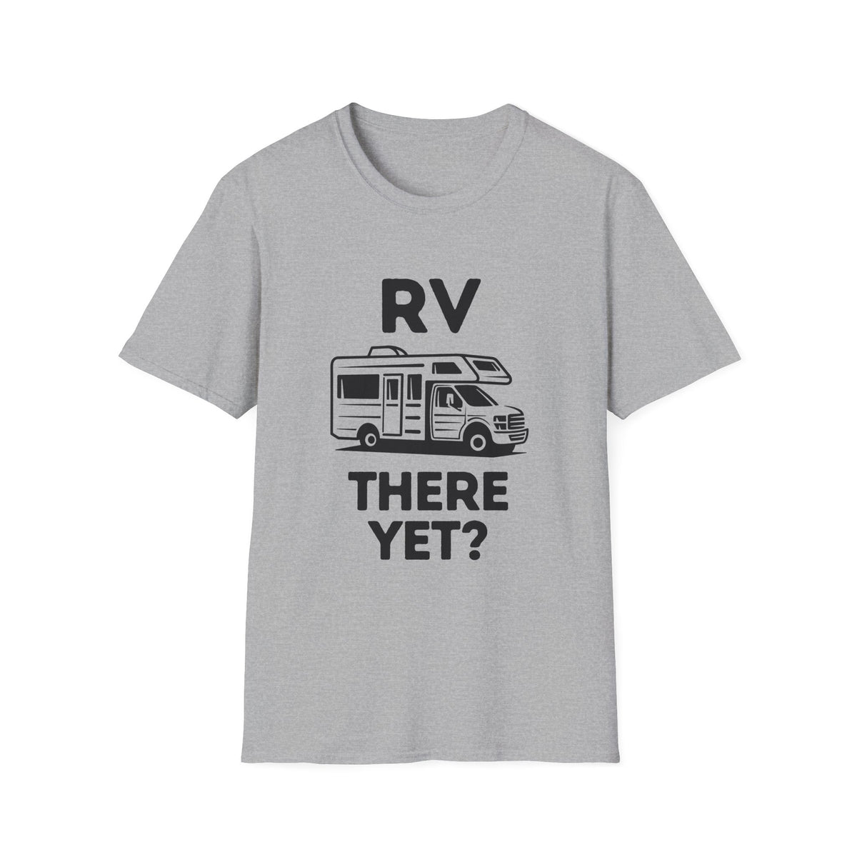 RV There Yet? T-Shirt