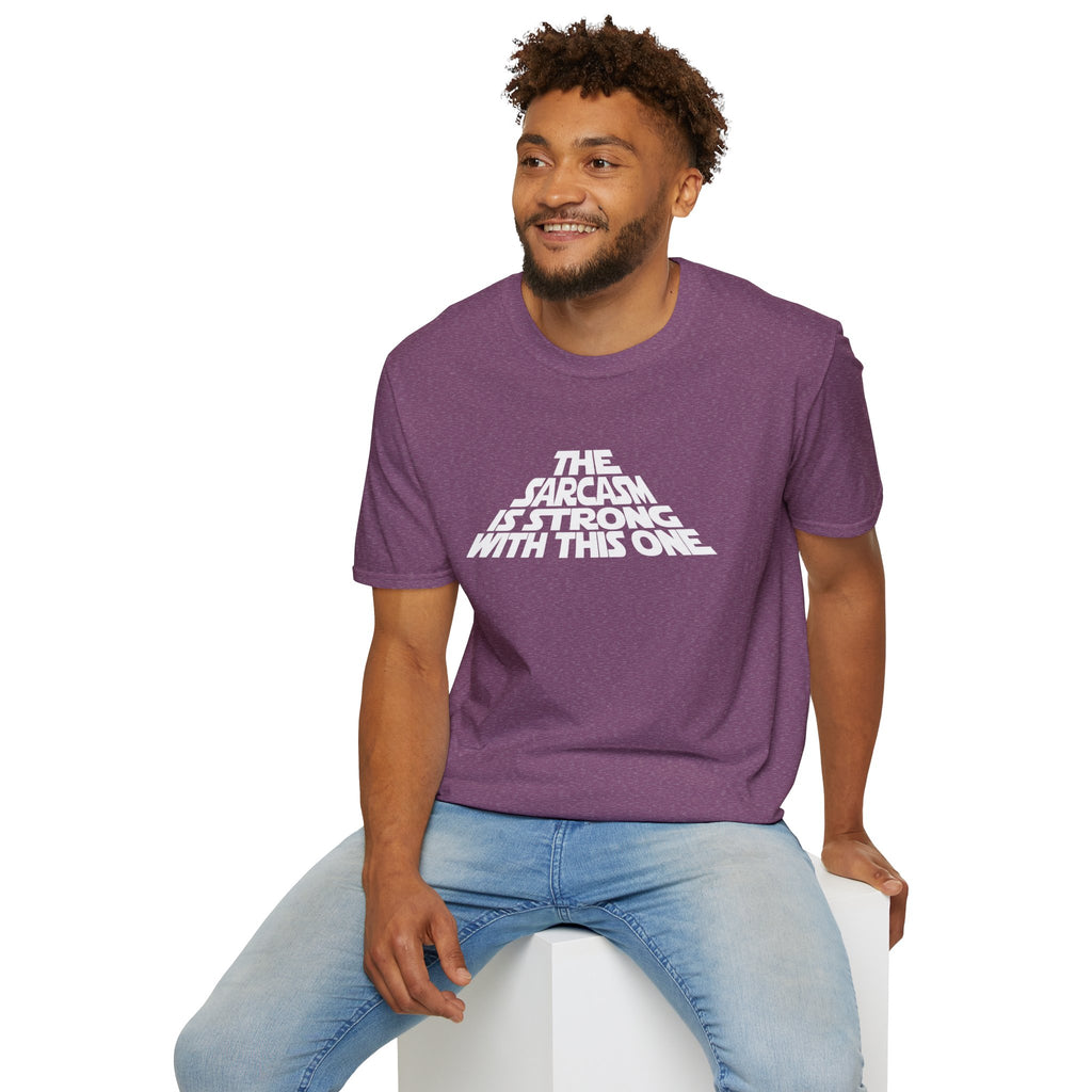 The Sarcasm Is Strong With This One T-Shirt