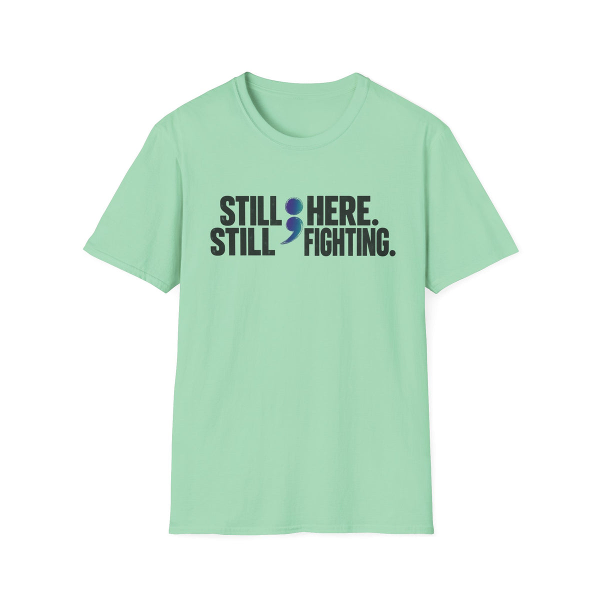 Still Here ; Still Fighting T-Shirt