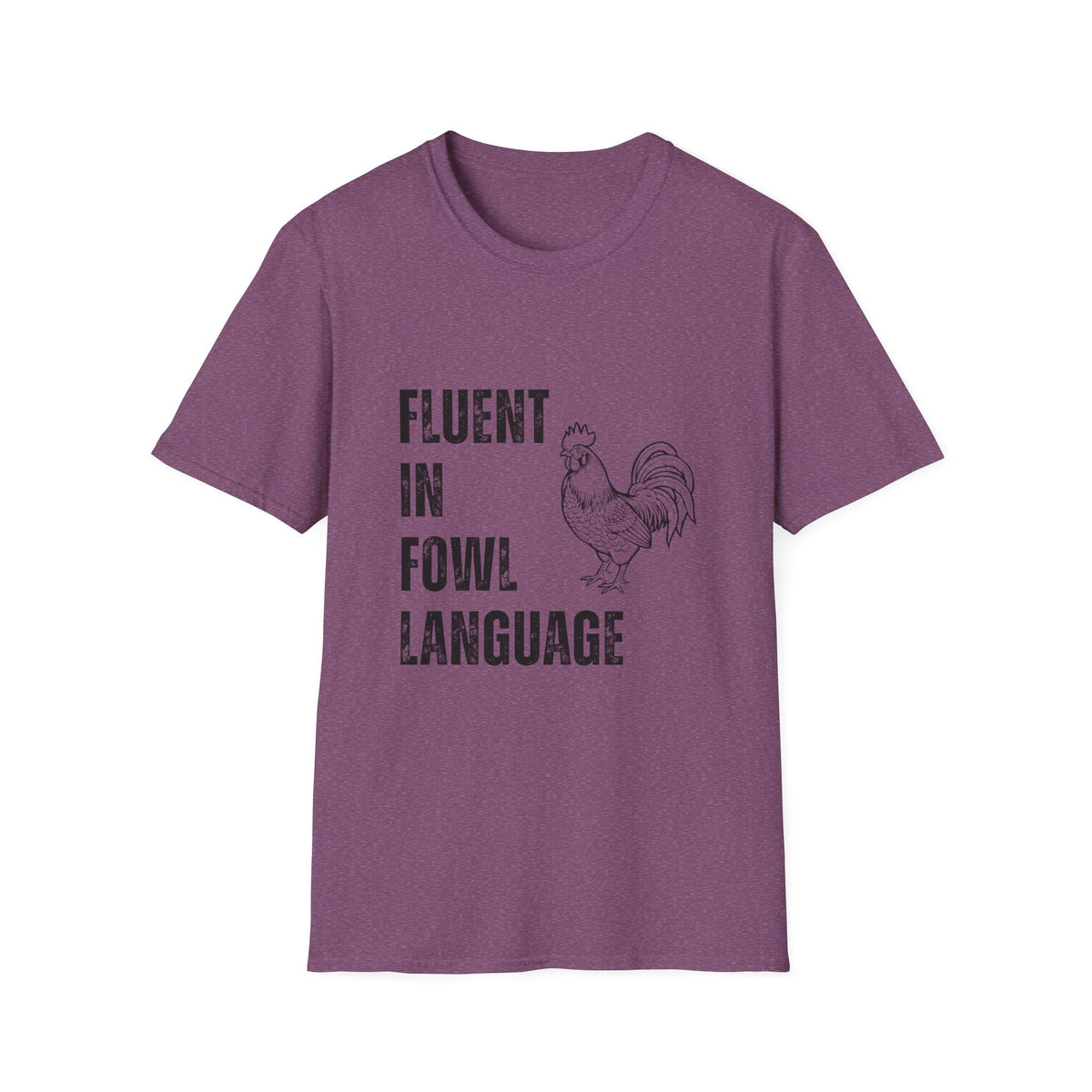 Fluent In Fowl Language T-Shirt