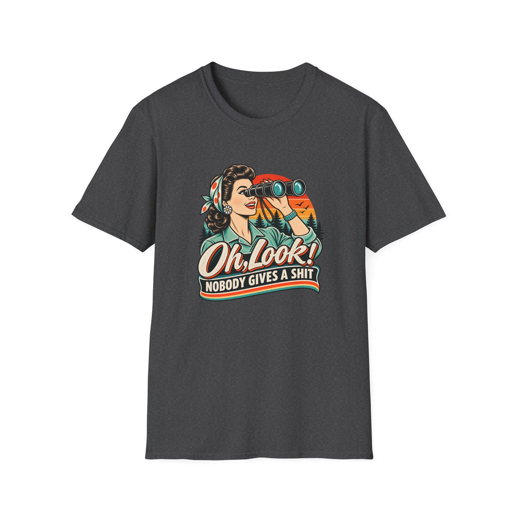 Oh Look! Nobody Give A Shit T-Shirt