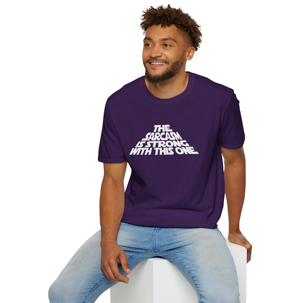 The Sarcasm Is Strong With This One T-Shirt