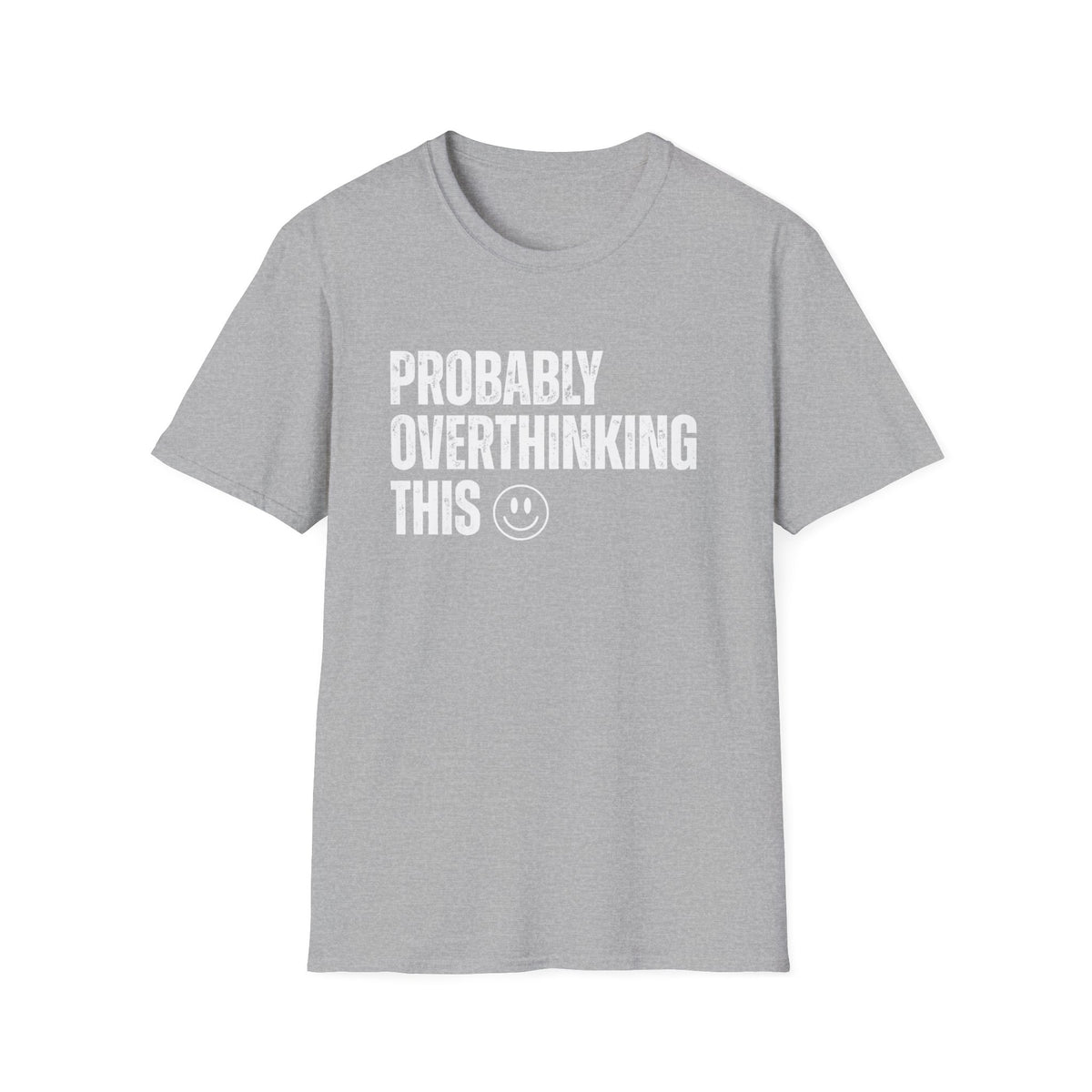 Probably Overthinking This T-Shirt