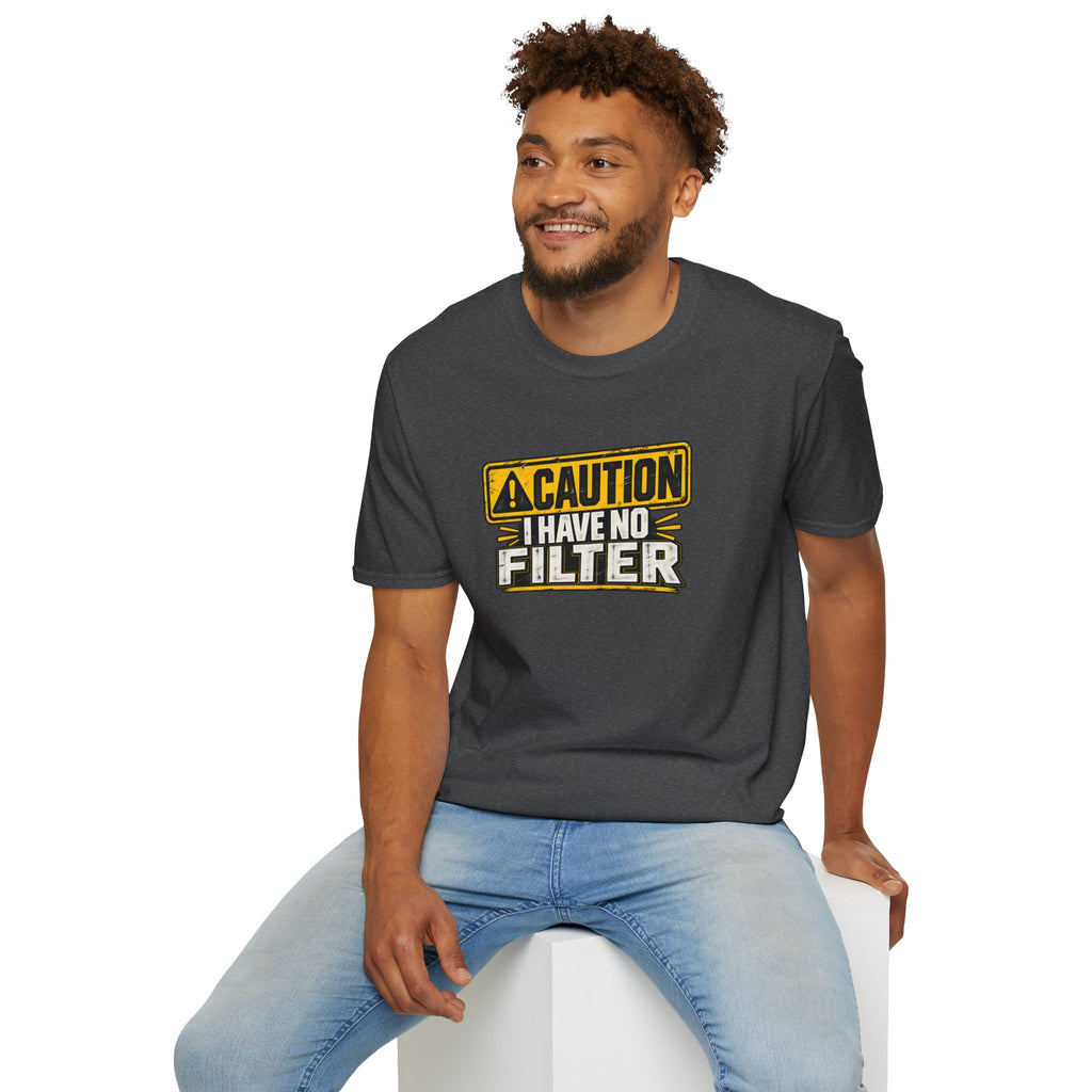 CAUTION - I Have No Filter T-Shirt