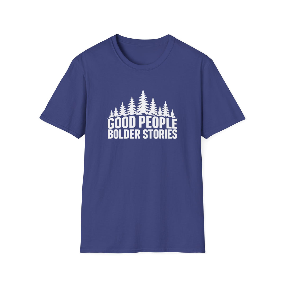 Good People Bolder Stories T-Shirt