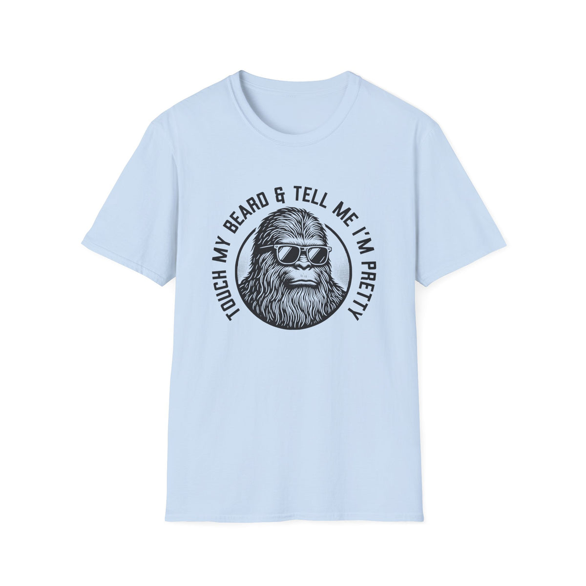 Touch My Beard & Tell Me I'm Pretty T-Shirt
