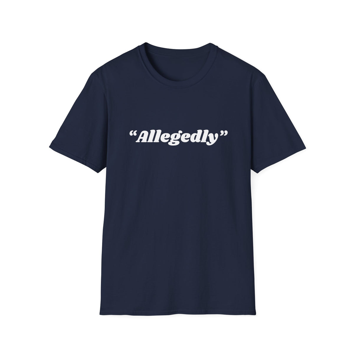 "Allegedly" T-Shirt