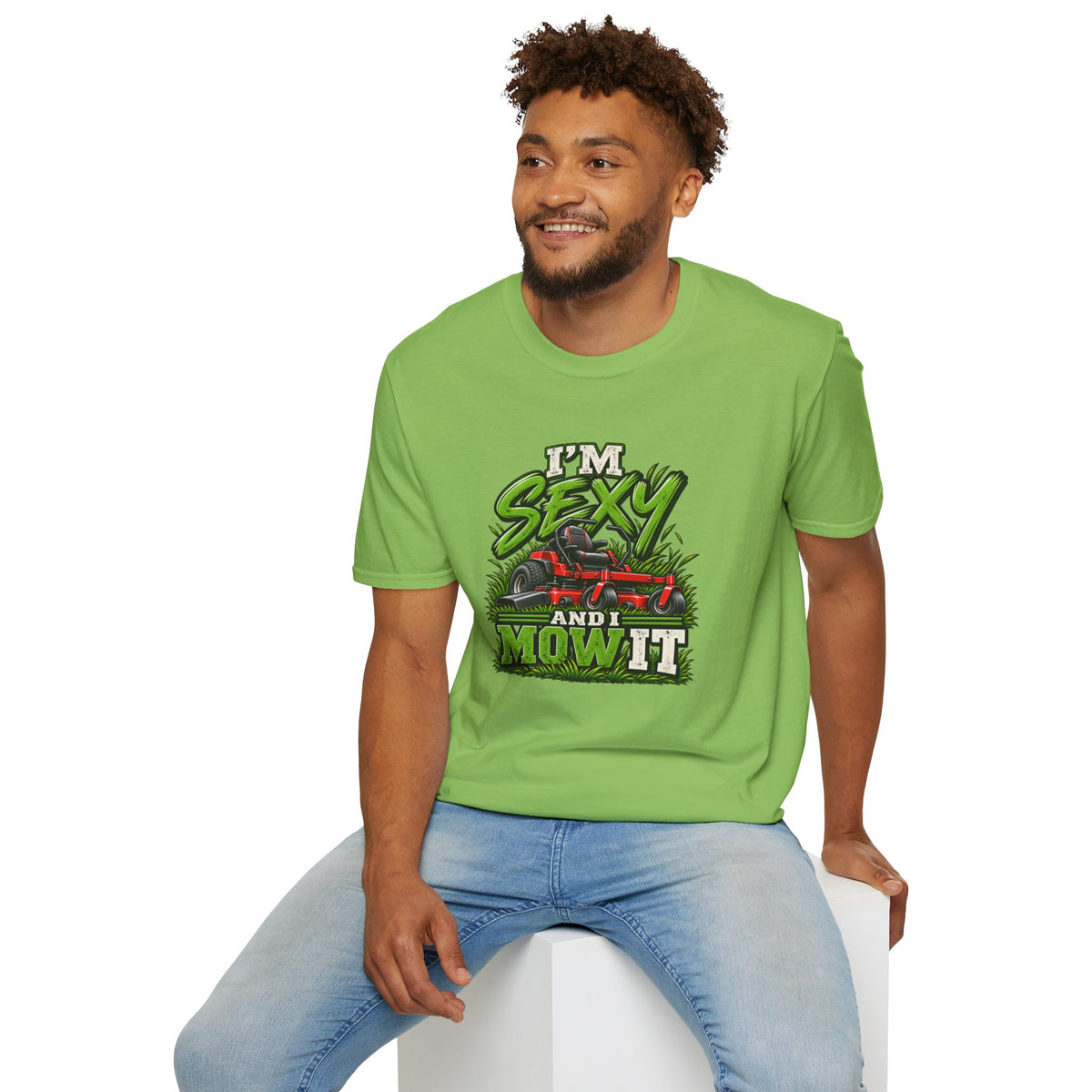 I'm Sexy And I Mow It T-Shirt
