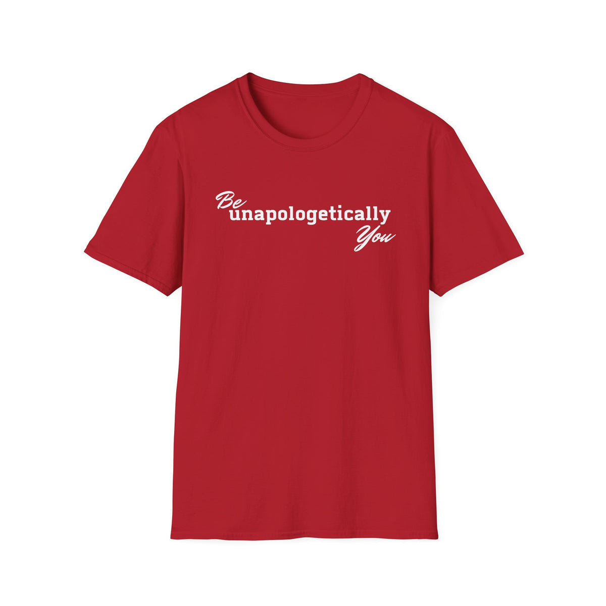 Be Unapologetically You T-Shirt