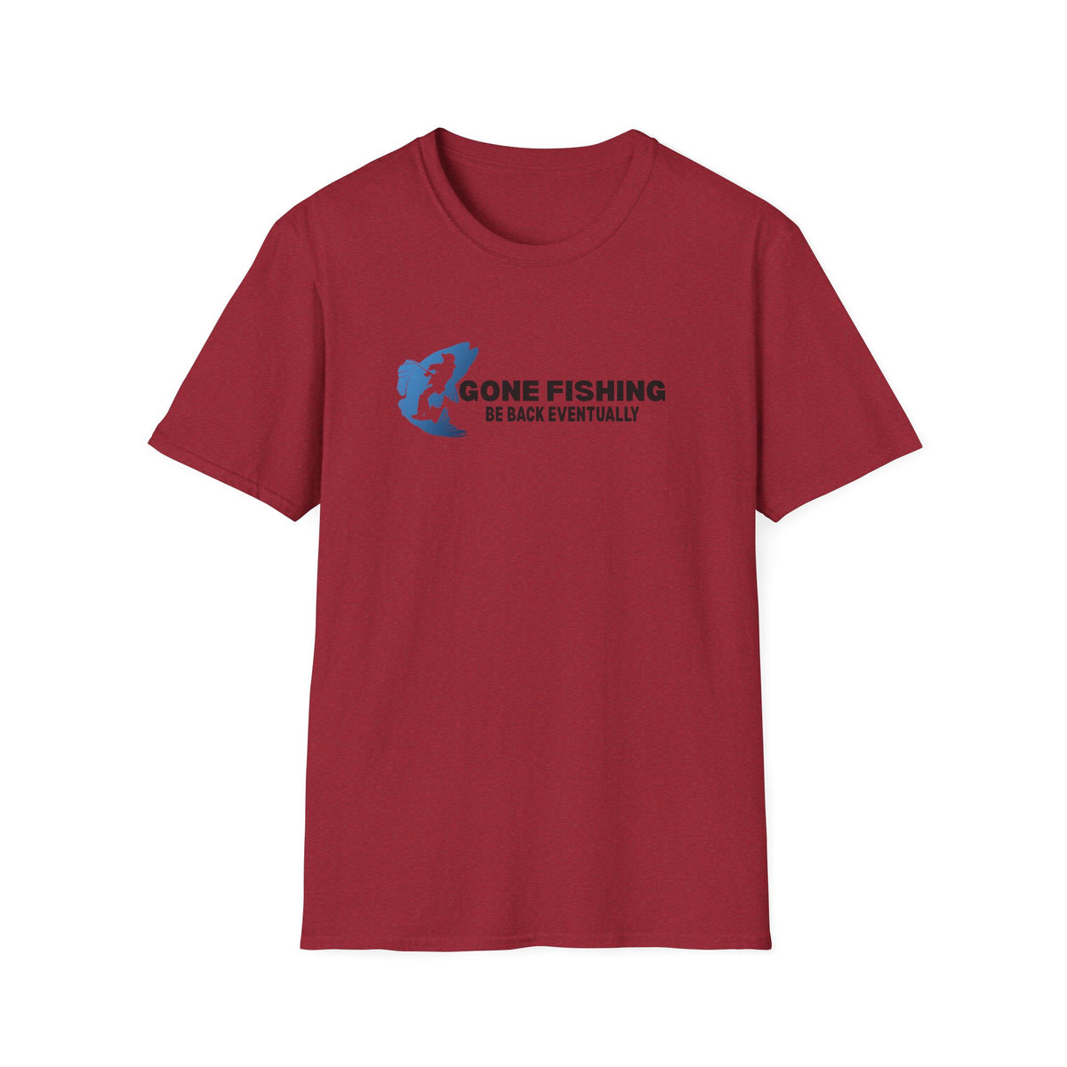 Gone Fishing Be Back Eventually T-Shirt