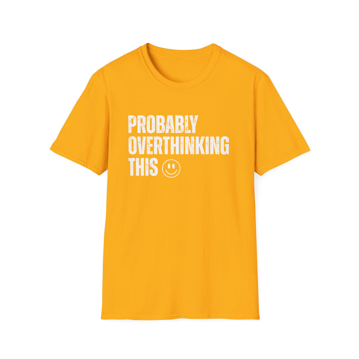 Probably Overthinking This T-Shirt