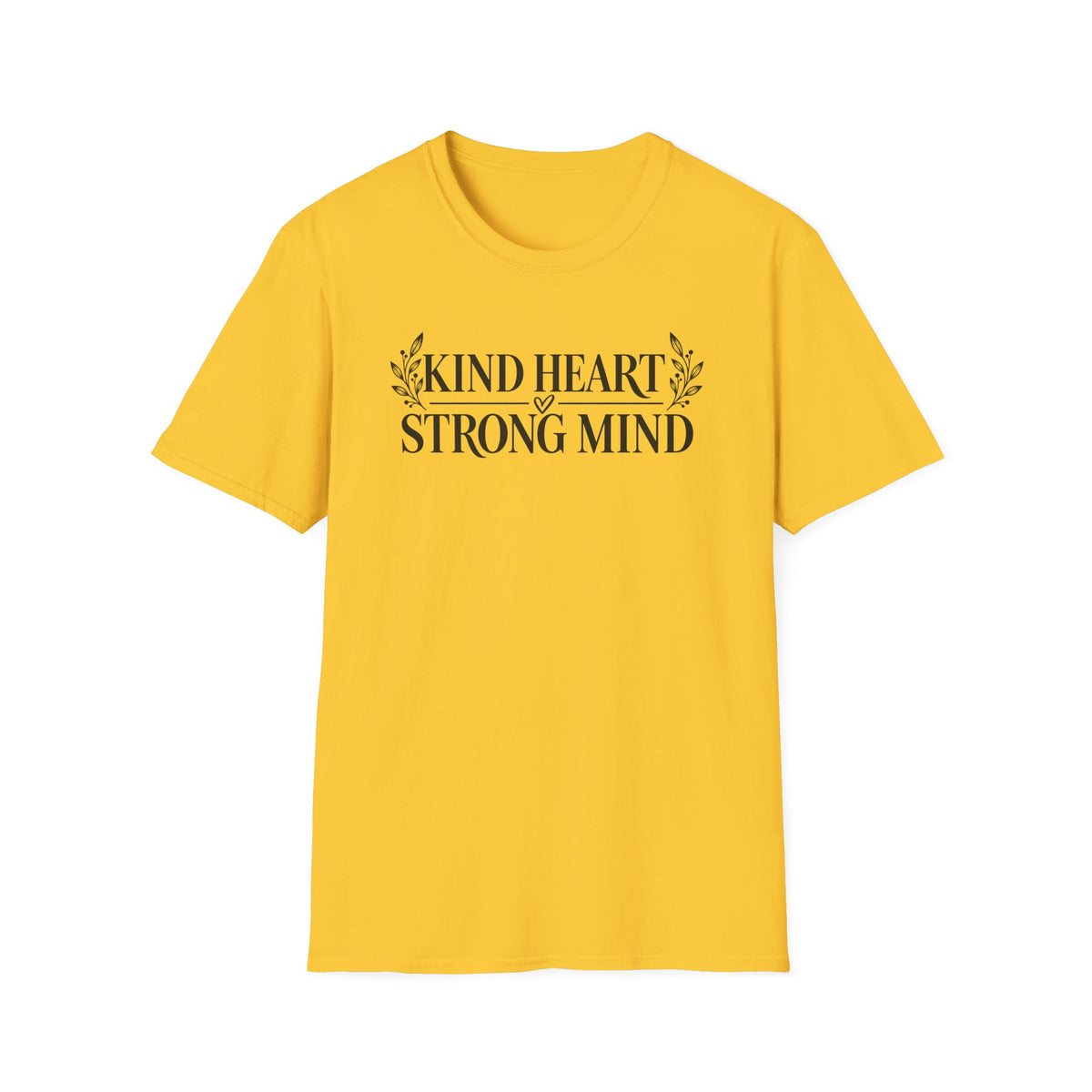 Kind Hearted Strong Minded T-Shirt