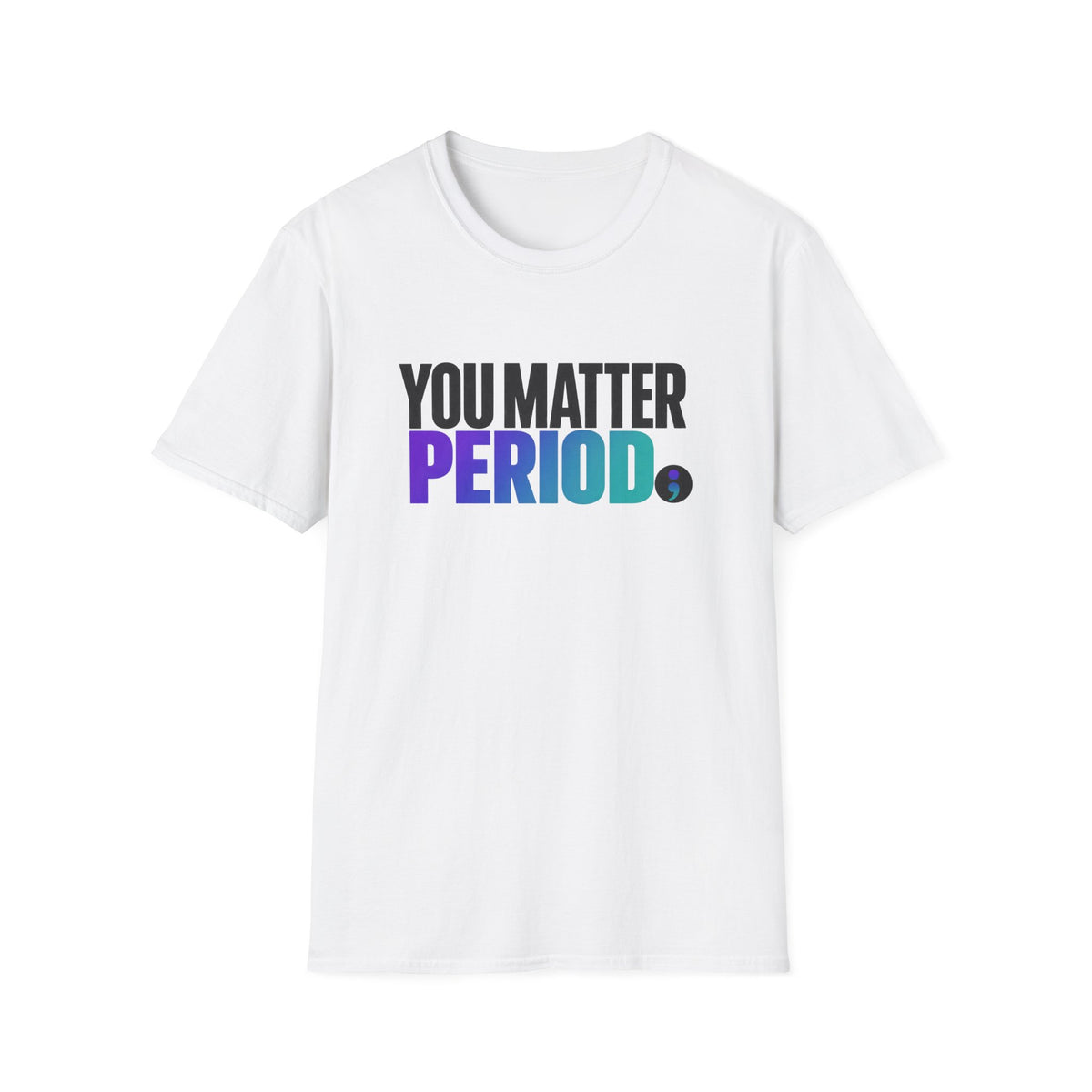 You Matter PERIOD; T-Shirt