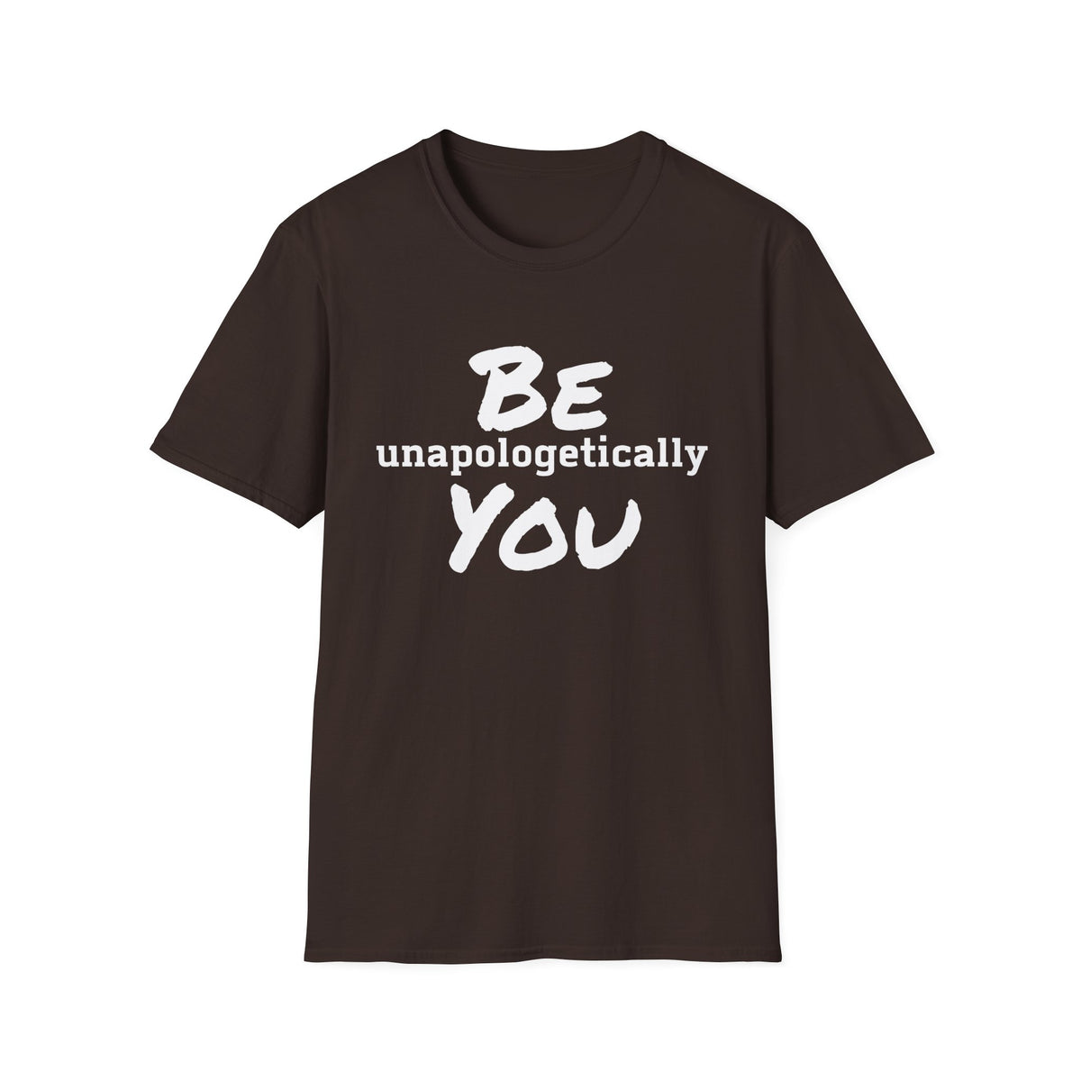 Be Unapologetically You T-Shirt