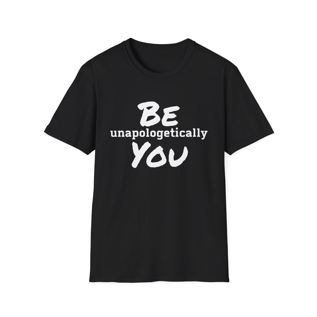 Be Unapologetically You T-Shirt
