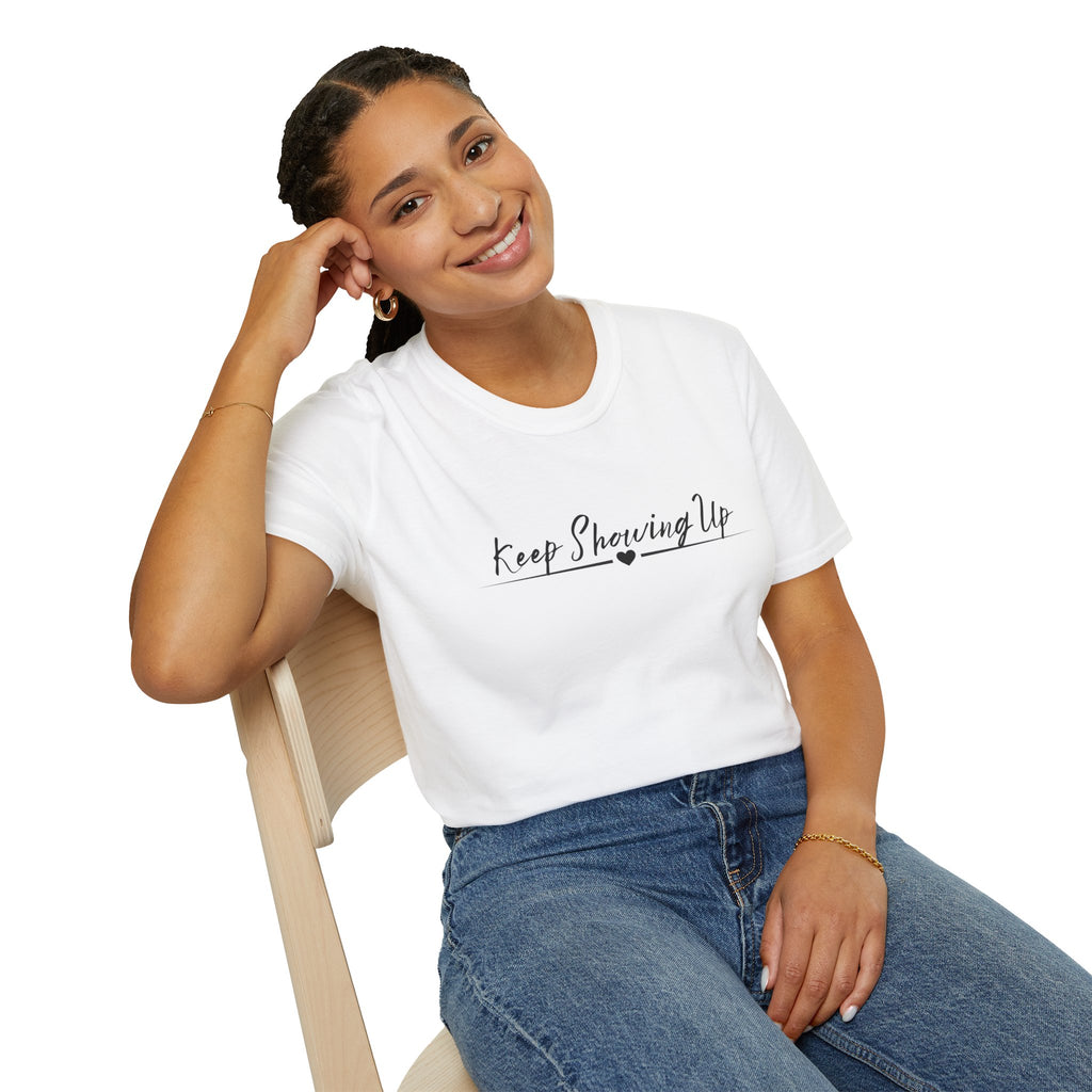 Keep Showing Up T-Shirt