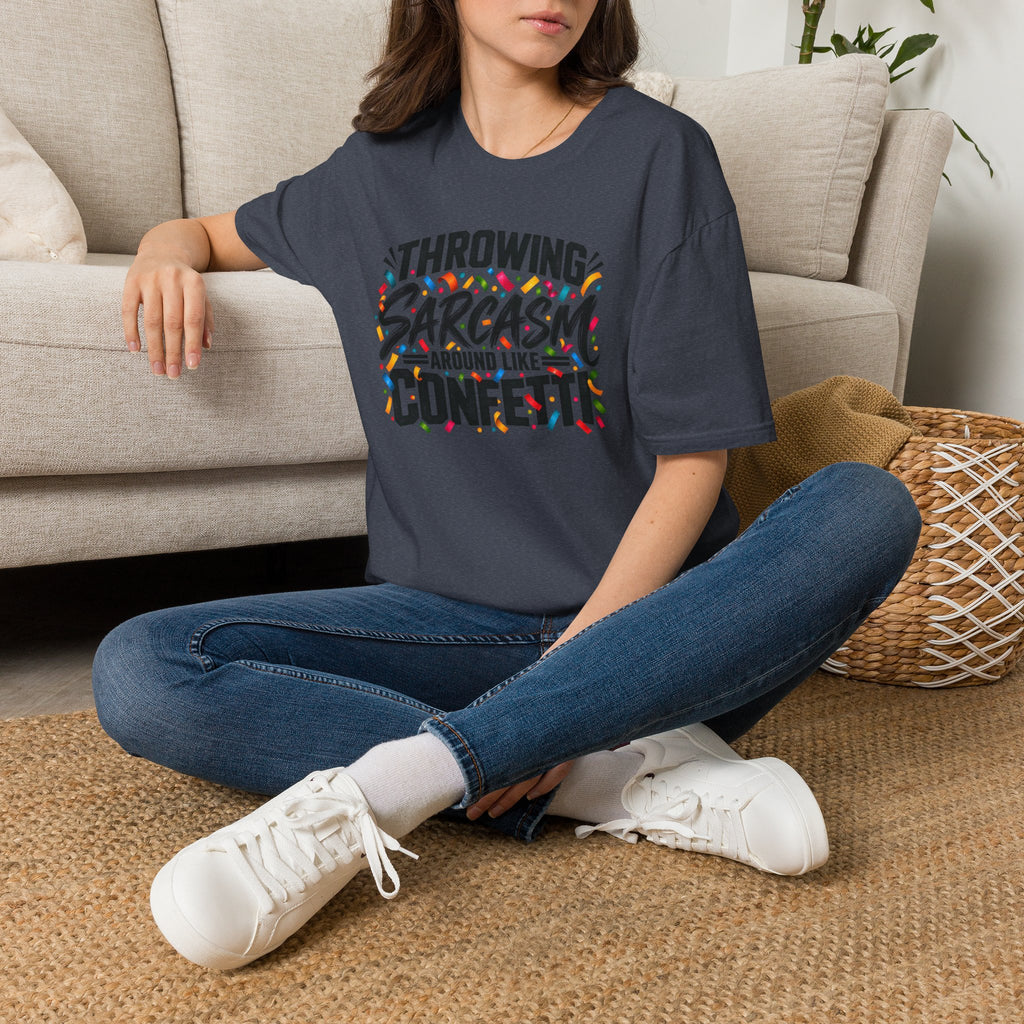 Throwing Sarcasm Around Like Confetti T-Shirt