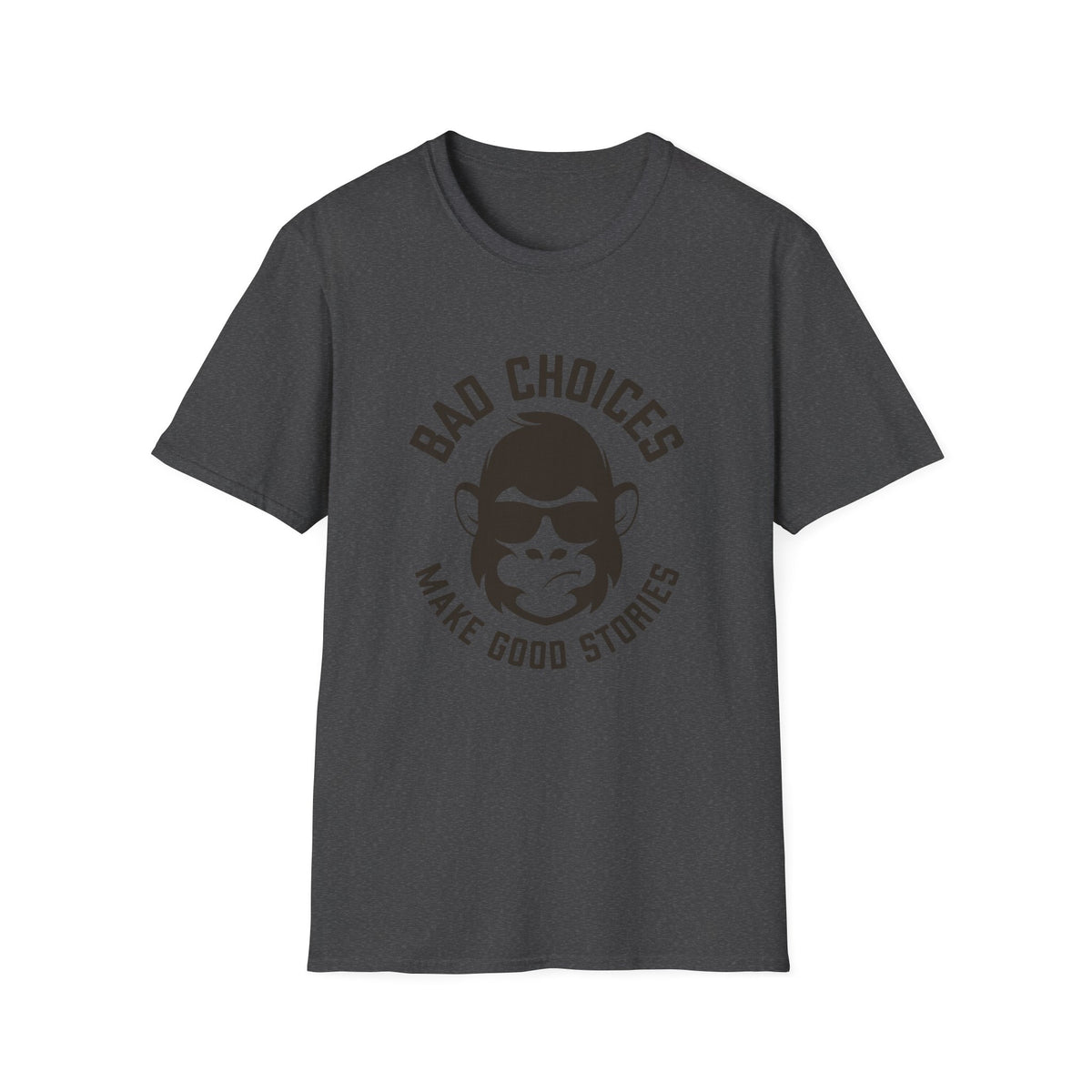 Bad Choices Make Good Stories T-Shirt