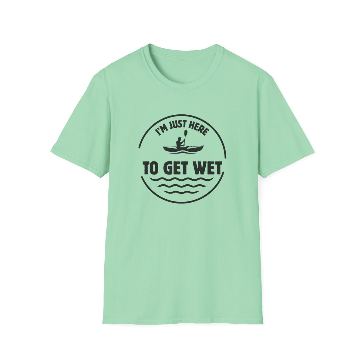 I'm Just Here To Get Wet T-Shirt
