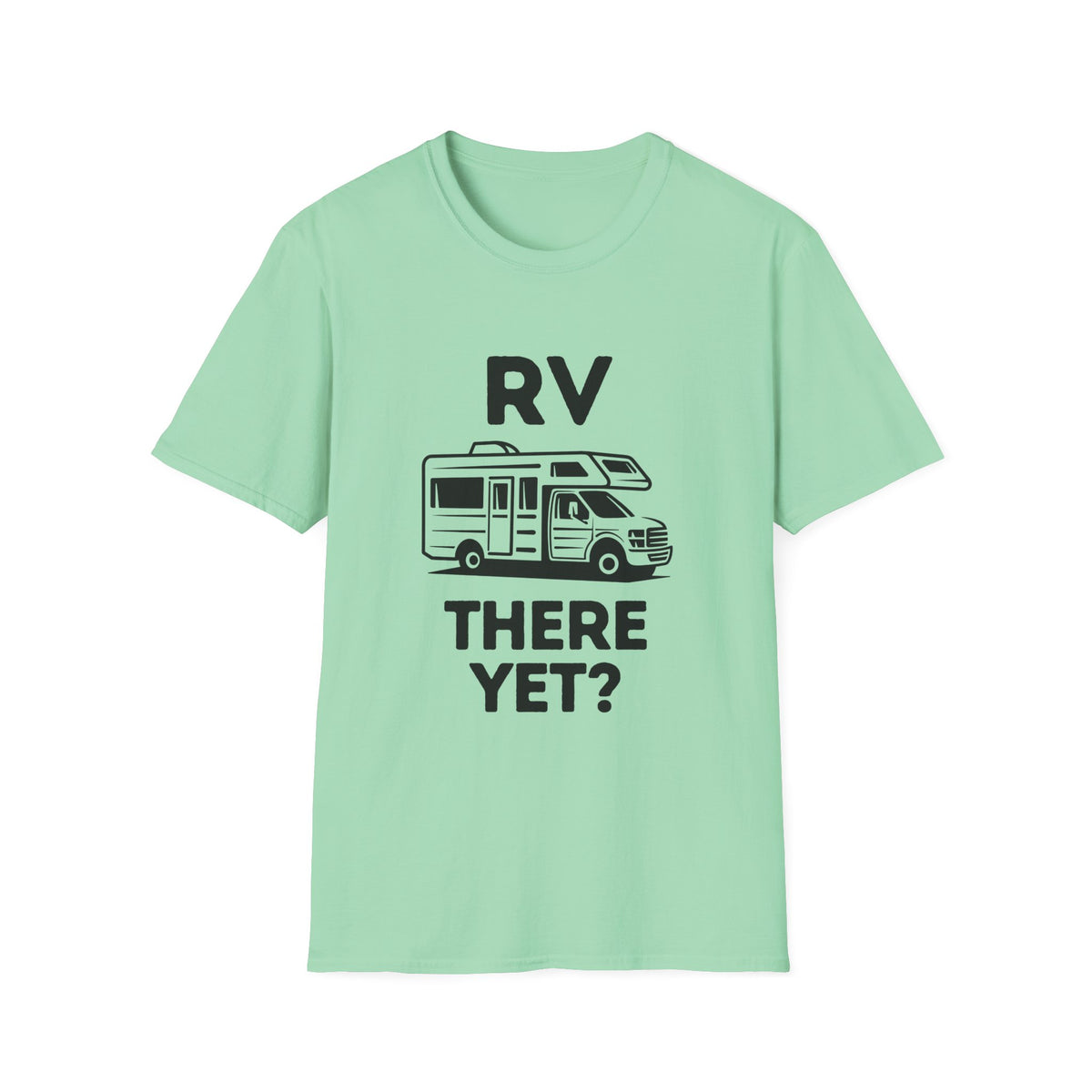 RV There Yet? T-Shirt