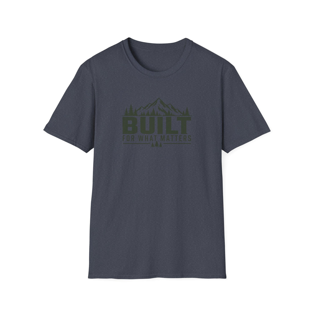 Built For What Matters Most T-Shirt