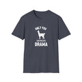 Only You Can Prevent Drama T-Shirt