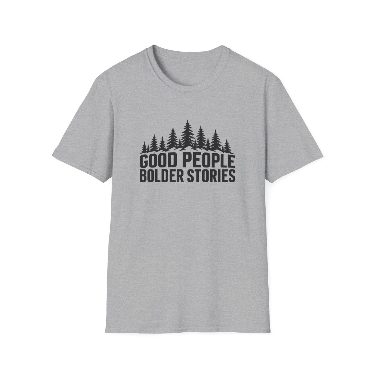 Good People Bolder Stories T-Shirt