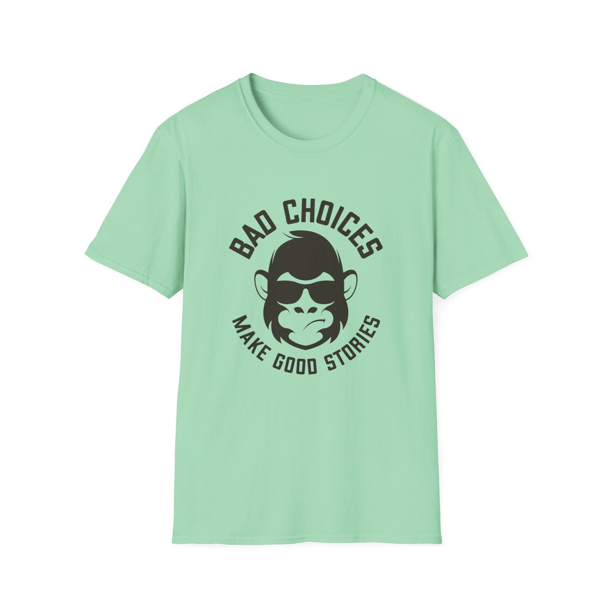 Bad Choices Make Good Stories T-Shirt