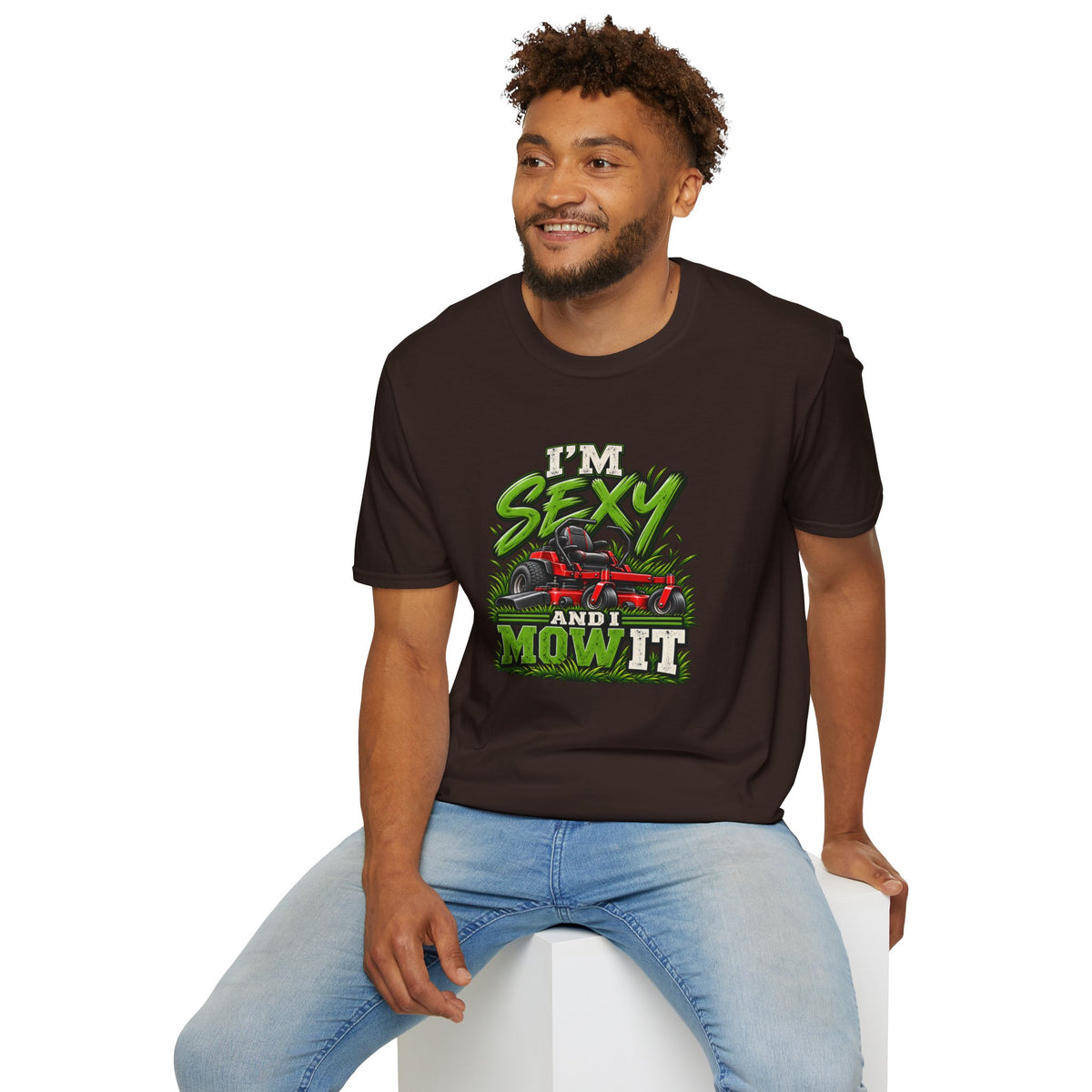 I'm Sexy And I Mow It T-Shirt
