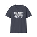 Do More of What Makes You Happy T-Shirt