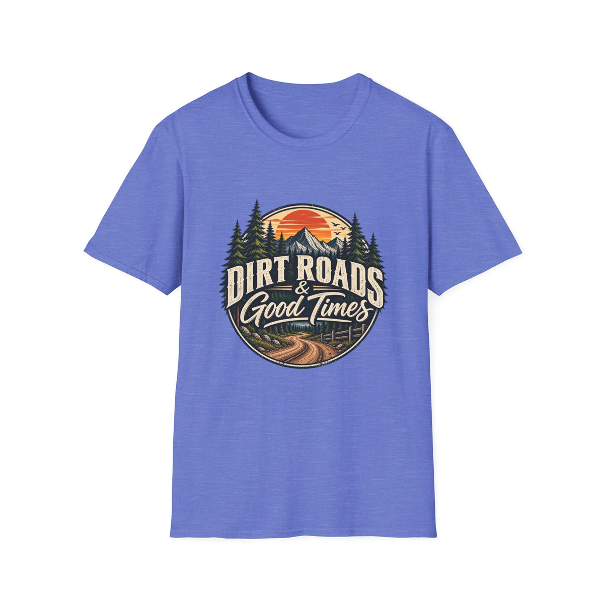 Dirt Roads & Good Times T-Shirt