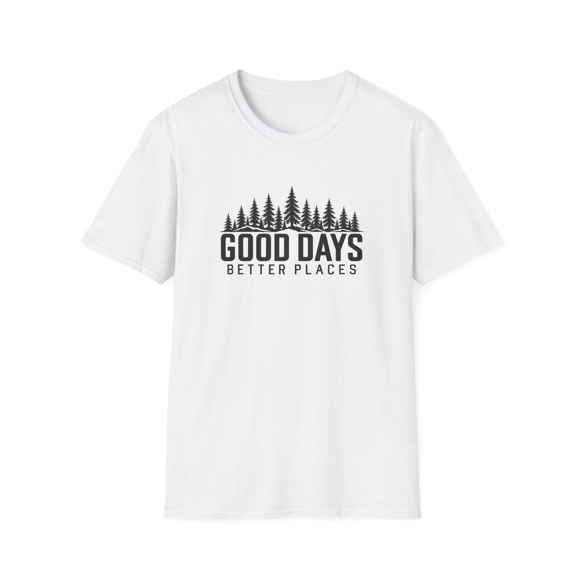 Good Days Better Places T-Shirt