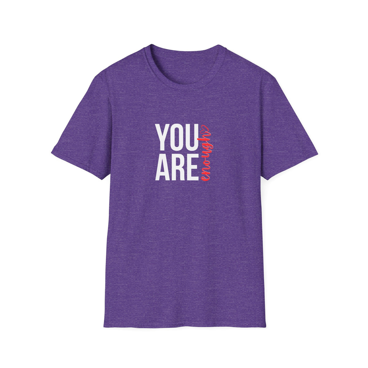 You Are Enough T-Shirt