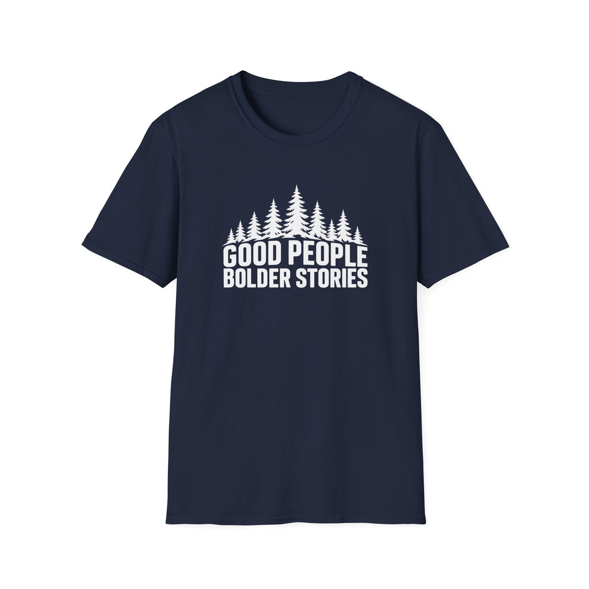 Good People Bolder Stories T-Shirt