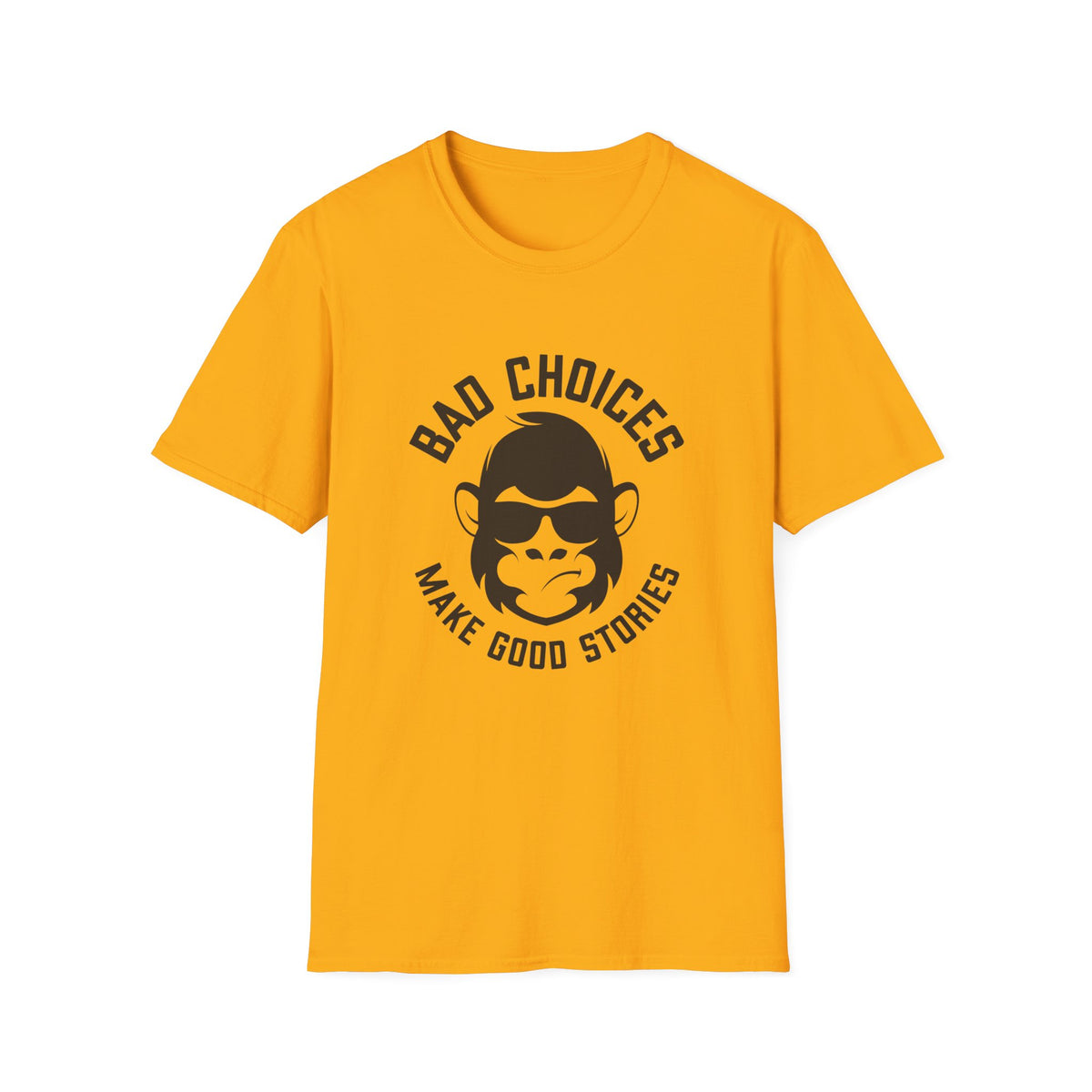 Bad Choices Make Good Stories T-Shirt
