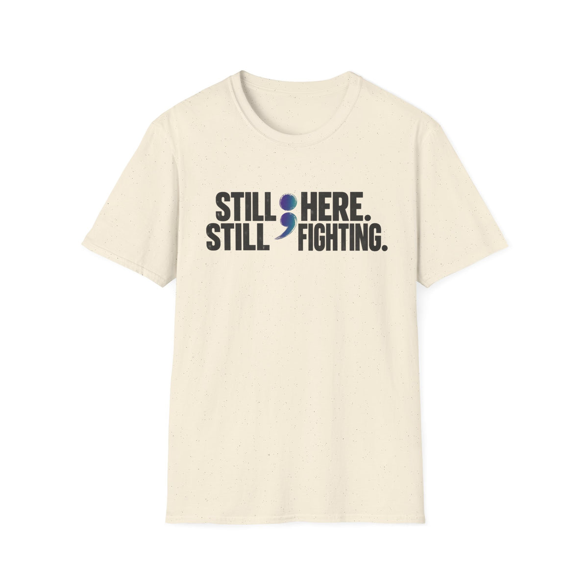 Still Here ; Still Fighting T-Shirt
