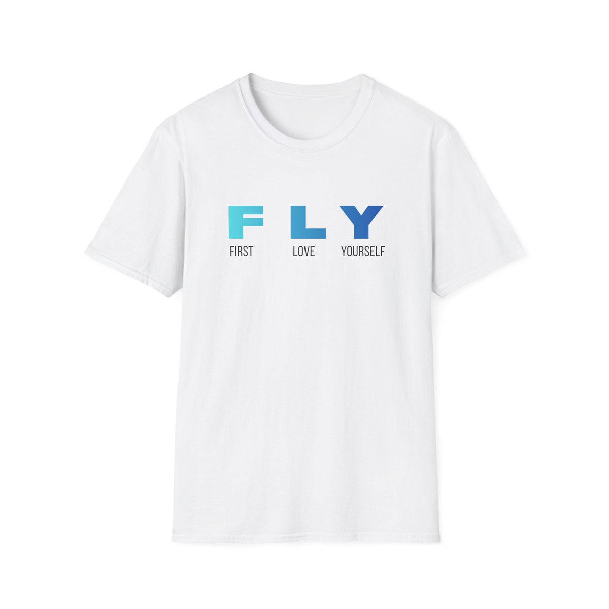 FLY: First Love Yourself T-Shirt