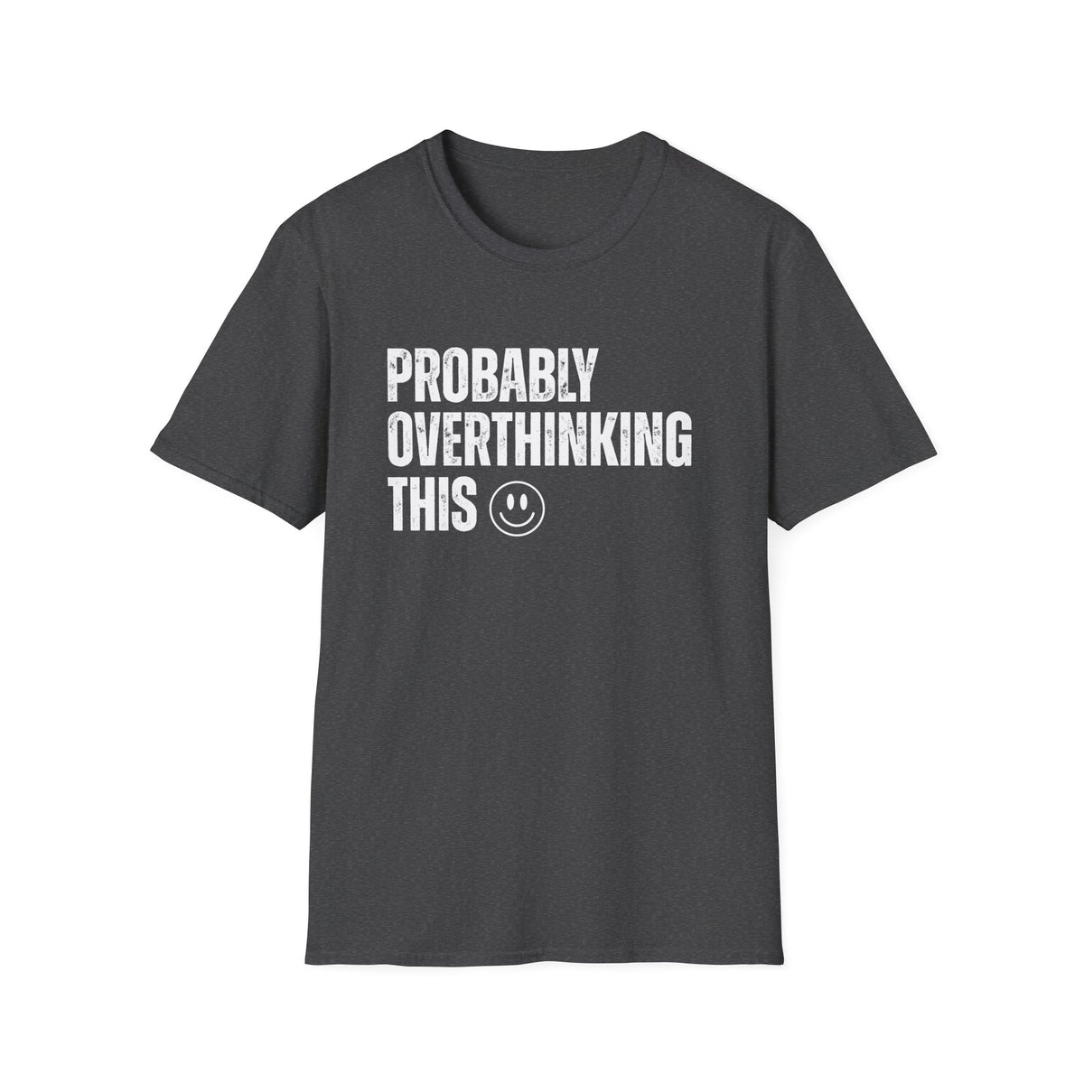 Probably Overthinking This T-Shirt