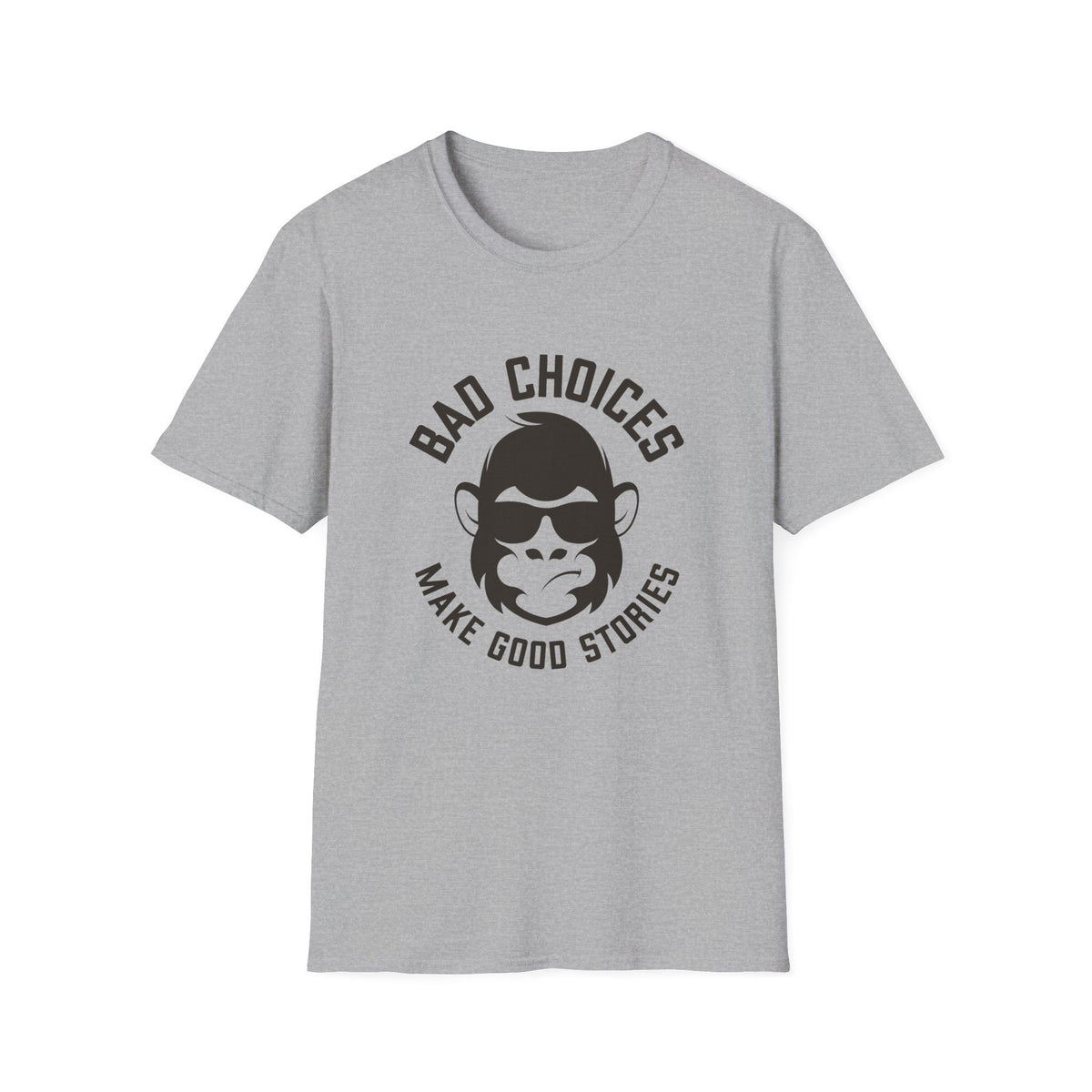 Bad Choices Make Good Stories T-Shirt