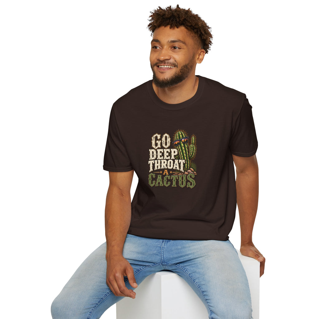Go Deep Throat A Cactus T-Shirt