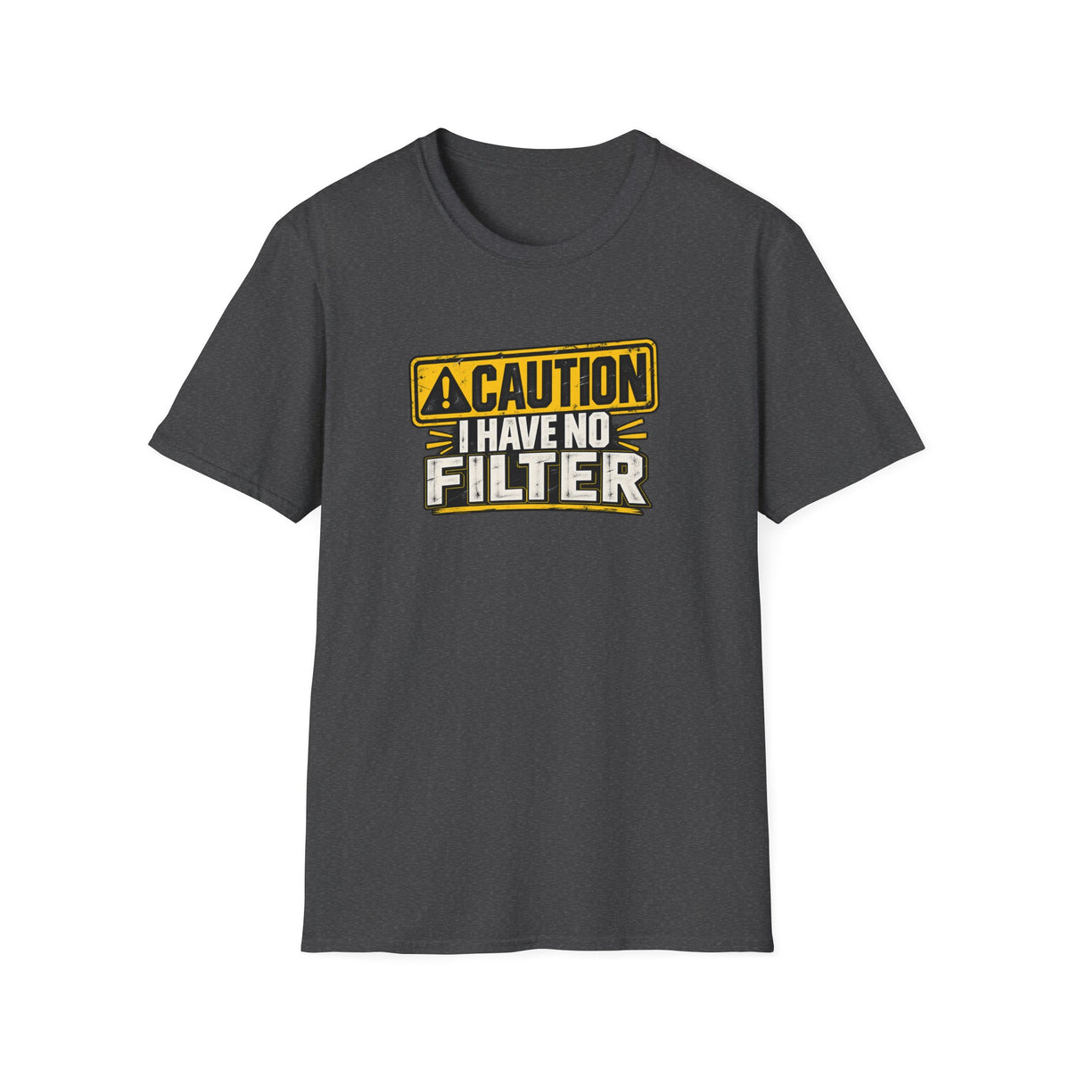 CAUTION - I Have No Filter T-Shirt