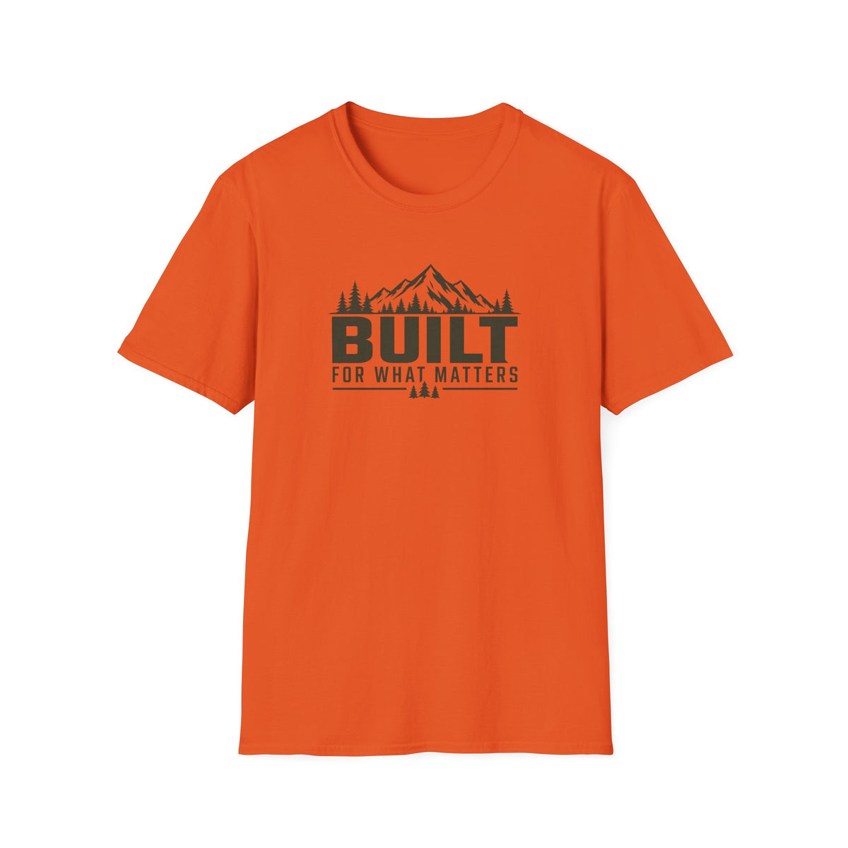 Built For What Matters Most T-Shirt