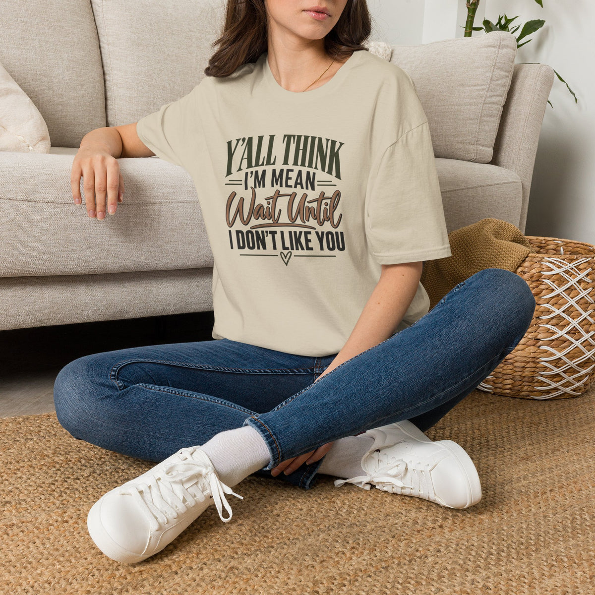 Y'all Think I'm Mean T-Shirt