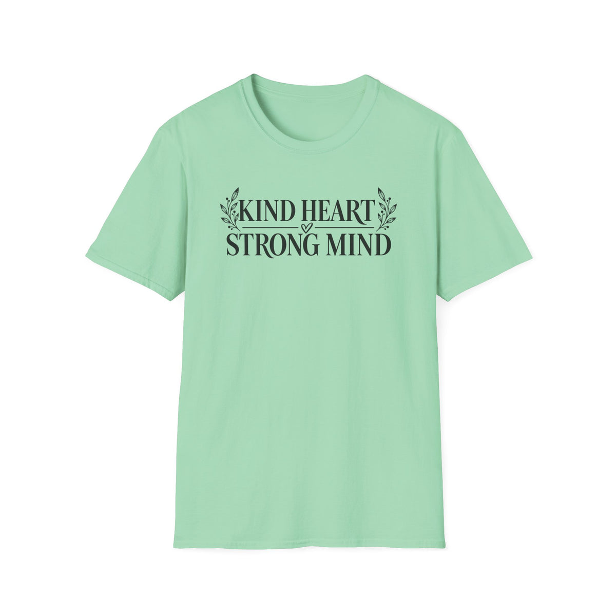 Kind Hearted Strong Minded T-Shirt