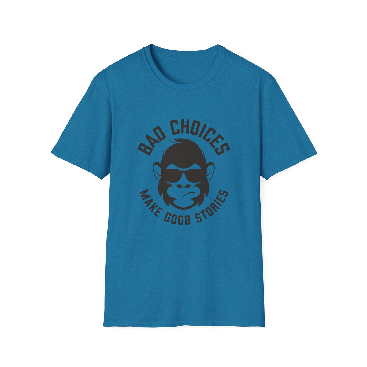 Bad Choices Make Good Stories T-Shirt