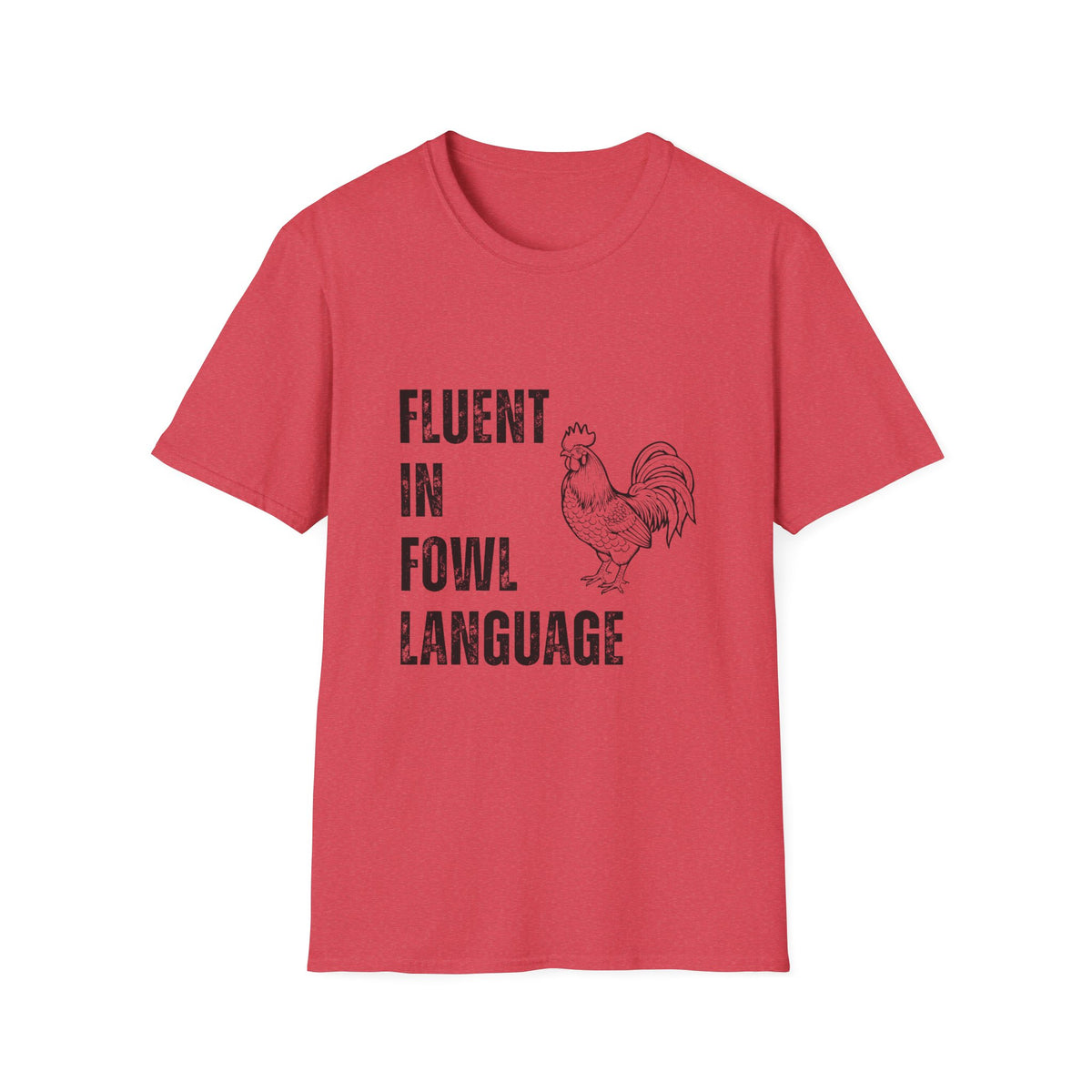 Fluent In Fowl Language T-Shirt