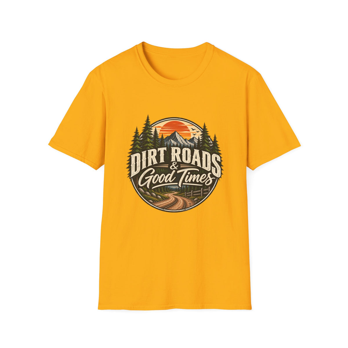 Dirt Roads & Good Times T-Shirt
